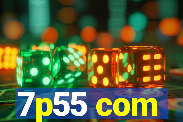 7p55 com
